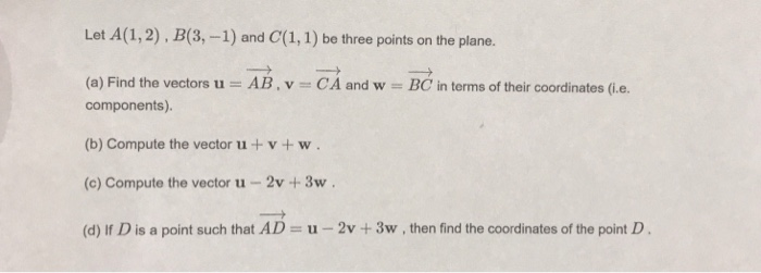 Solved Let A(1,2), B(3, -1) And C(1, 1) Be Three Points On | Chegg.com