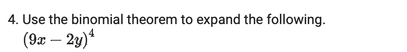 Solved Use the binomial theorem to expand the | Chegg.com
