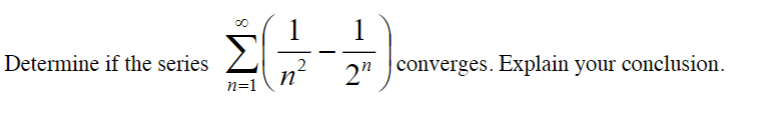 Determine if the series ∑n=1∞(n21−2n1) converges. | Chegg.com