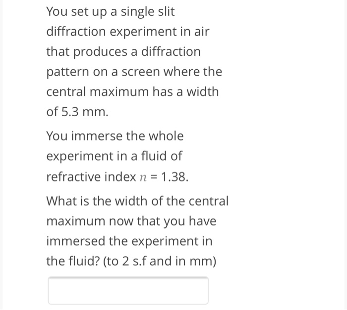 Solved You set up a single slit diffraction experiment in | Chegg.com