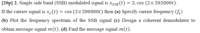 Solved [20p] 2. Single side band (SSB) modulated signal is | Chegg.com