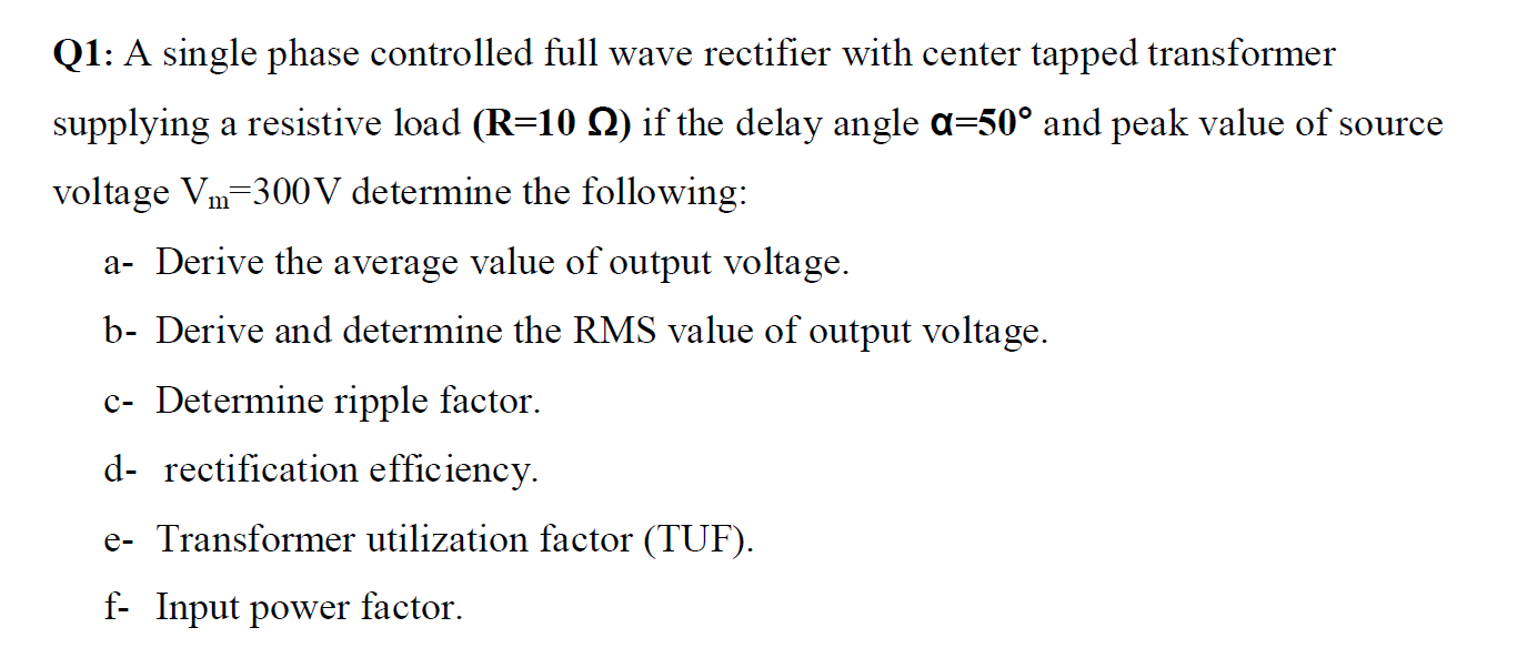 Solved Q1: A single phase controlled full wave rectifier | Chegg.com