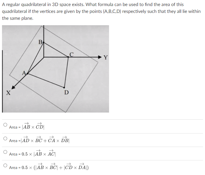 Solved A regular quadrilateral in 3D space exists. What