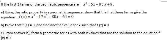 Solved If the first 3 terms of the geometric sequence are | Chegg.com