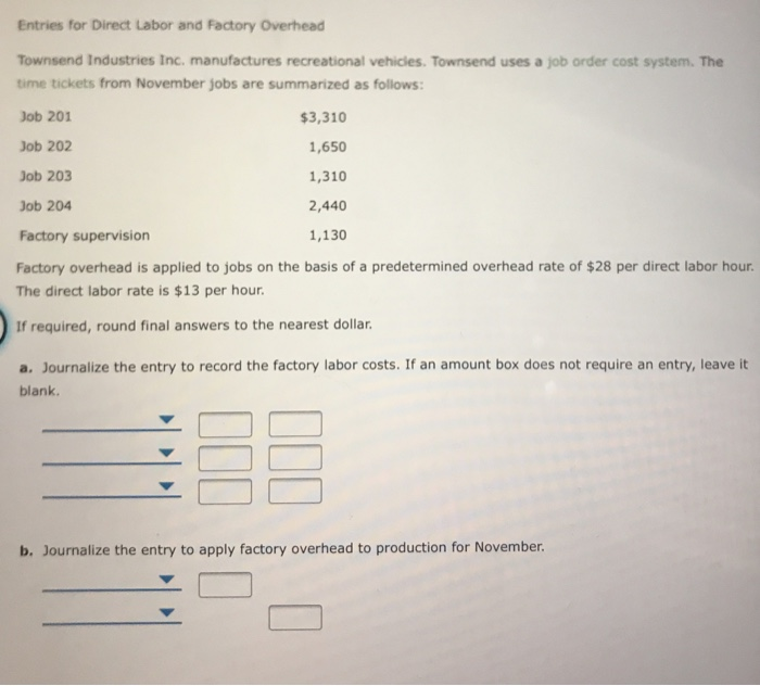 Solved Entries for Direct Labor and Factory Overhead