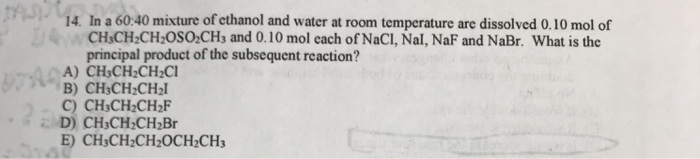 Solved 14. In a 60:40 mixture of ethanol and water at room | Chegg.com