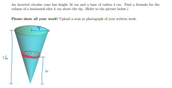 Solved An inverted circular cone has height 16 cm and a base | Chegg.com