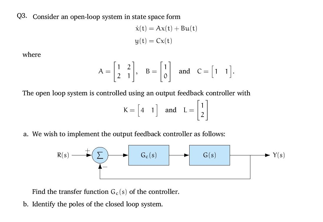 Solved Q3. Consider an open-loop system in state space form | Chegg.com