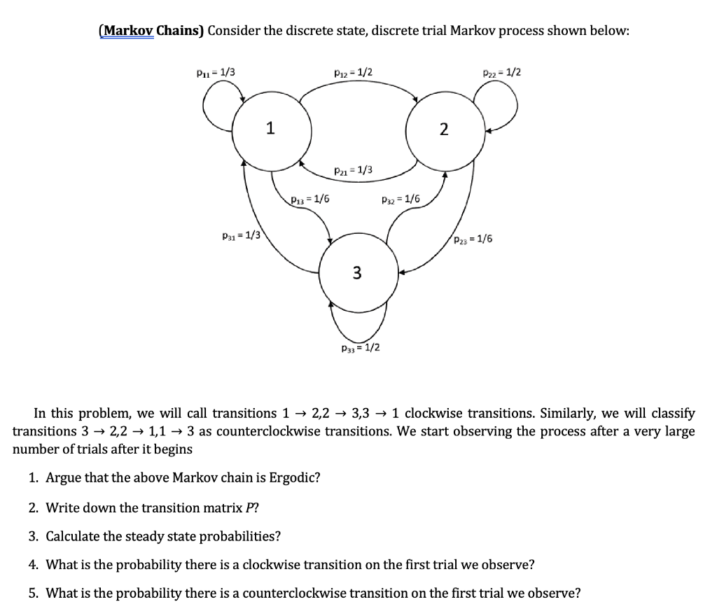 Solved (Markov Chains) Consider The Discrete State, Discrete | Chegg.com