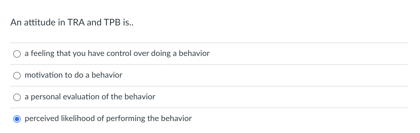 Solved An attitude in TRA and TPB is.. a feeling that you | Chegg.com