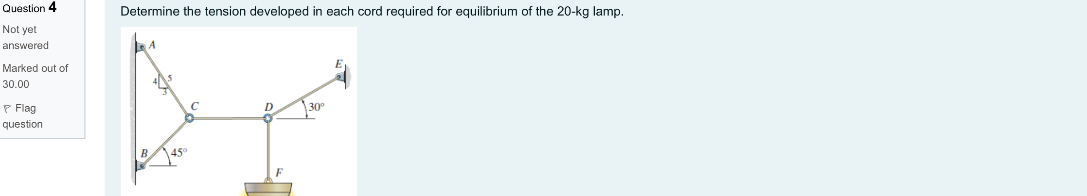 Solved Question 4 Determine the tension developed in each | Chegg.com