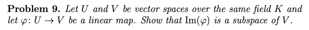 Solved Problem 9. Let U and V be vector spaces over the same | Chegg.com
