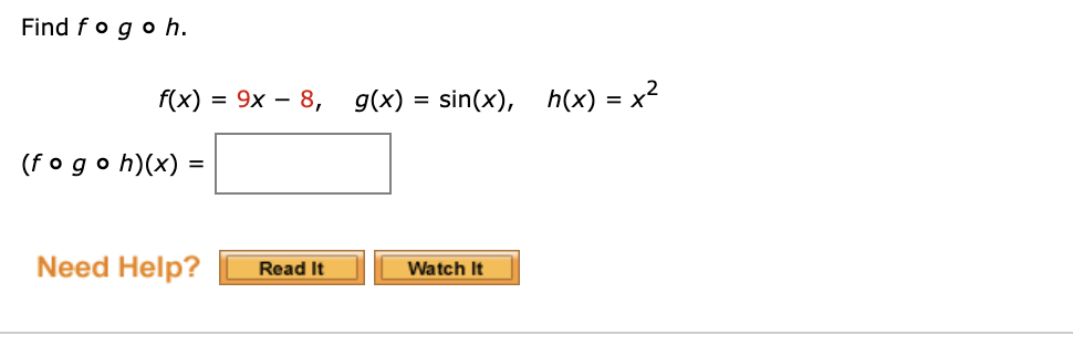 Solved Find fogoh. f(x) = 9x – 8, g(x) = sin(x), h(x) = x2 | Chegg.com