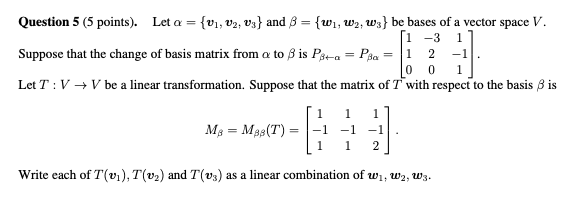 Solved Question 5 (5 points). Let a = {V1, V2, V3} and B = | Chegg.com