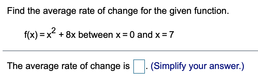 Solved Find the average rate of change for the function. 1 | Chegg.com