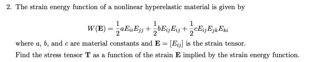 Solved 2. The Strain Energy Function Of A Nonlinear | Chegg.com