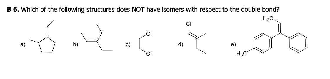 Solved B 6. Which Of The Following Structures Does NOT Have | Chegg.com