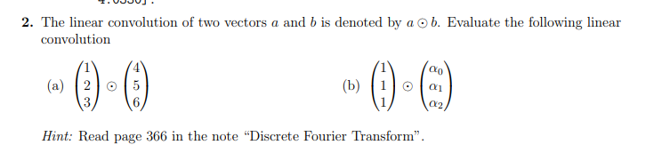 Solved 2. The linear convolution of two vectors a and b is | Chegg.com
