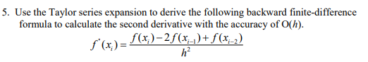 Solved 5. Use The Taylor Series Expansion To Derive The | Chegg.com