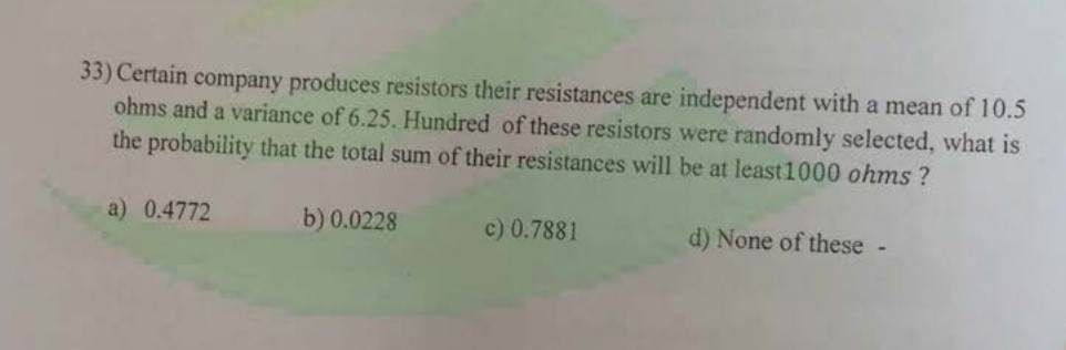 Solved 33) Certain company produces resistors their | Chegg.com