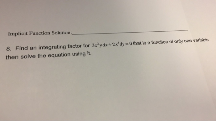 Solved Implicit Function Solution:_____ Find an integrating | Chegg.com