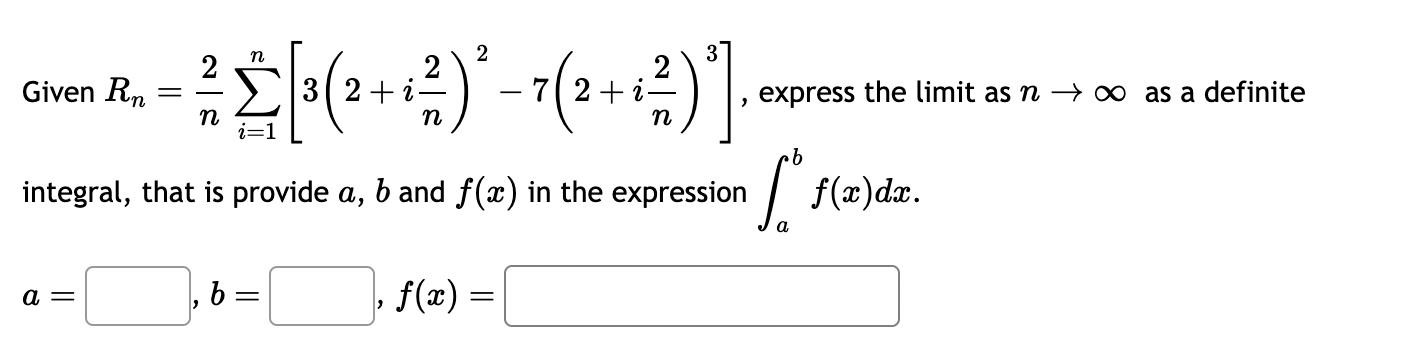 Solved Given Rn=2n∑i=1n[3(2+i2n)2-7(2+i2n)3], ﻿express The 