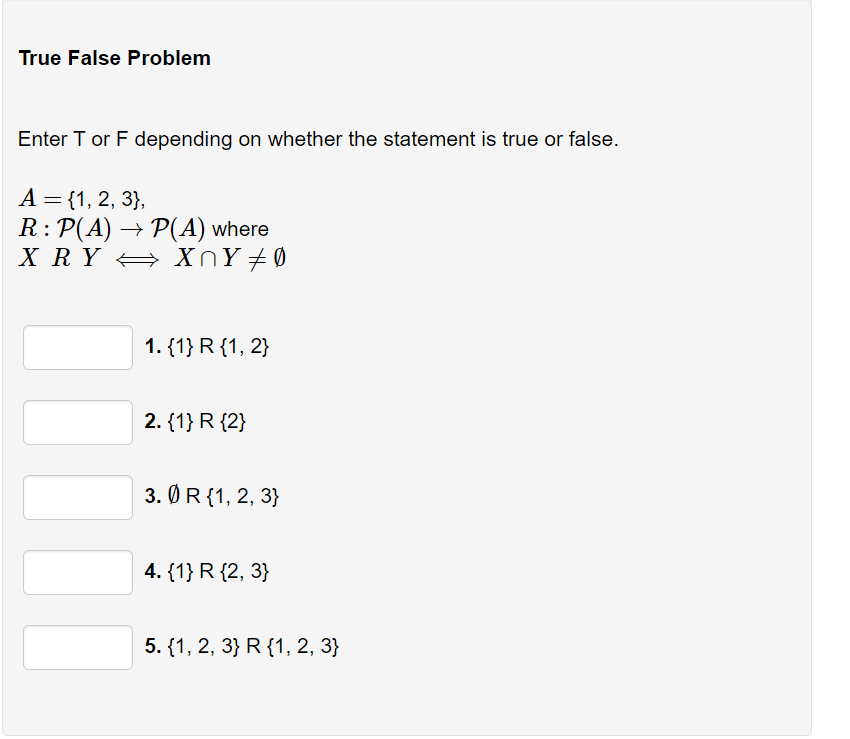 Solved True False Problem Enter T or F depending on | Chegg.com