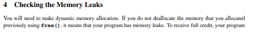 4 checking the memory leaks you will need to make dynamic memory allocation. if you do not deallocate the memory that you all