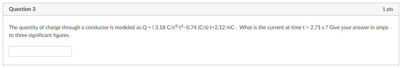 Solved Question 3 1 pts The quantity of charge through a | Chegg.com