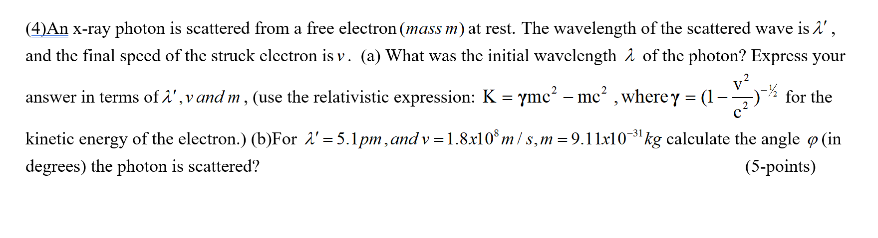 Solved (4)An X-ray photon is scattered from a free electron | Chegg.com