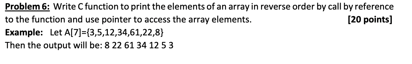 Solved Problem 6: Write C function to print the elements of | Chegg.com