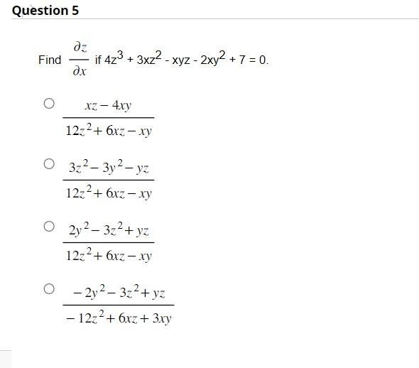 Solved ∂x∂z if 4z3+3xz2−xyz−2xy2+7=0 12z2+6xz−xyxz−4xy | Chegg.com