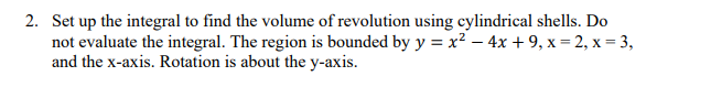 Solved 2. Set up the integral to find the volume of | Chegg.com