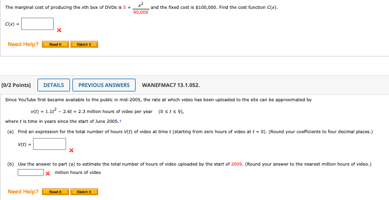 The marginal cost of producing the \( x \) th box of DVDs is \( 5+\frac{x^{2}}{90,000} \) and the fixed cost is \( \$ 100,000