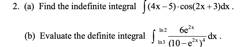 solved-a-find-the-indefinite-integral-4x-5-cos-2x-3-dx-chegg