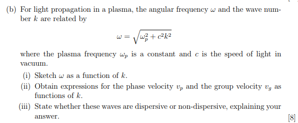 Solved (b) For light propagation in a plasma, the angular | Chegg.com