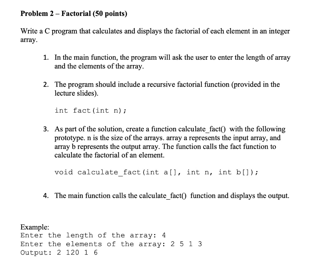 Solved Problem 2 - Factorial (50 points) Write a C program | Chegg.com