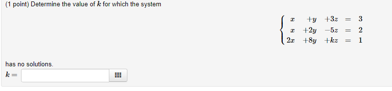 Solved (1 point) Determine the value of k for which the | Chegg.com