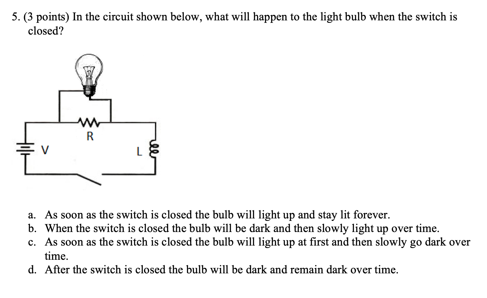 Solved 5. (3 points) In the circuit shown below, what will | Chegg.com