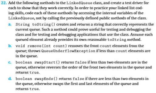 Solved 22. Add the following methods to the LinkedQueue | Chegg.com