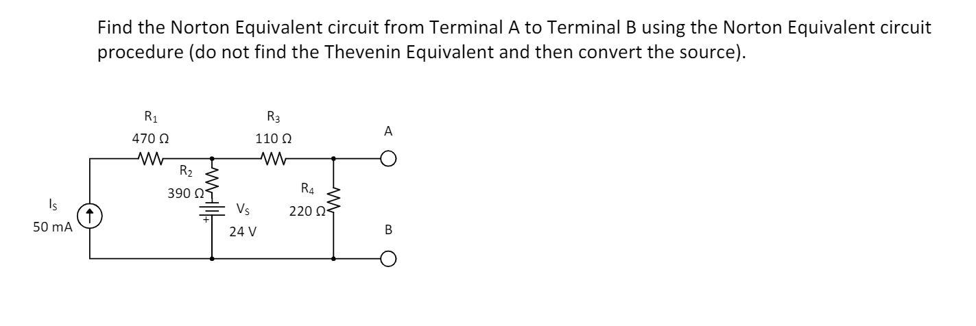 Solved Find The Norton Equivalent Circuit From Terminal A To | Chegg.com