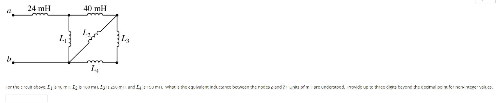 Solved 24 mH 40 mH a L13 b. L4 For the circuit above, L1 is | Chegg.com