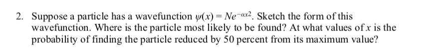 Solved 2. Suppose a particle has a wavefunction y(x) = | Chegg.com