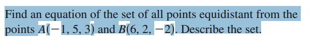 Solved Find an equation of the set of all points equidistant | Chegg.com