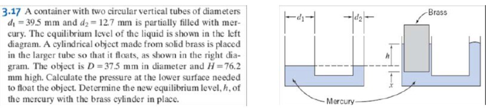 3.17 A container with two circular vertical tubes of diameters \( d_{1}=39.5 \mathrm{~mm} \) and \( d_{2}=12.7 \mathrm{~mm} \