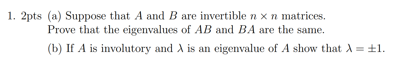 Solved 1. 2pts (a) Suppose That A And B Are Invertible N X N | Chegg.com