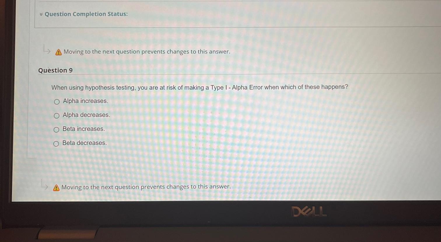 Solved when using hypothesis testing you are at risk of chegg