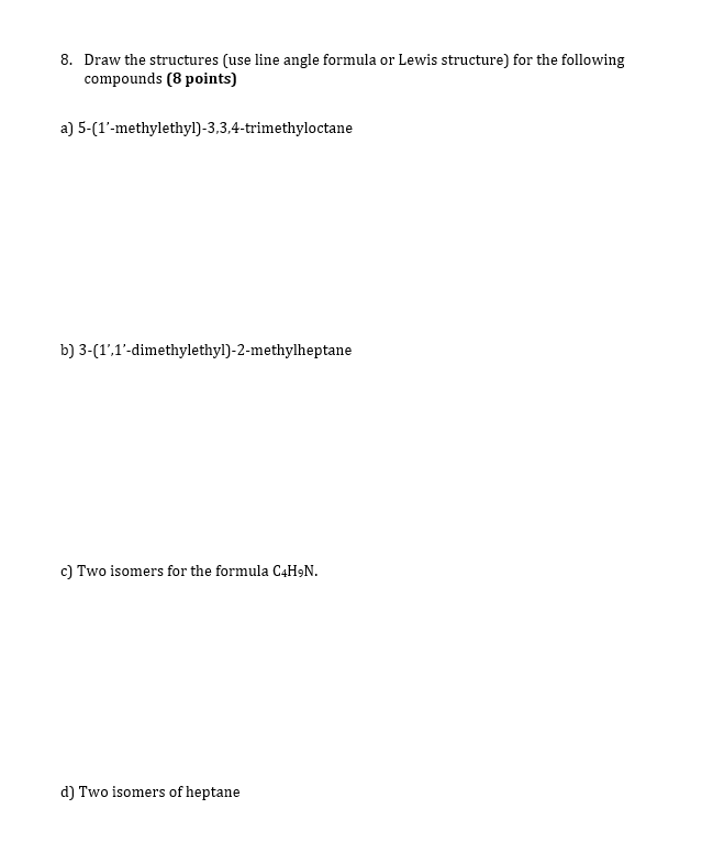 Solved 8 Draw The Structures Use Line Angle Formula Or