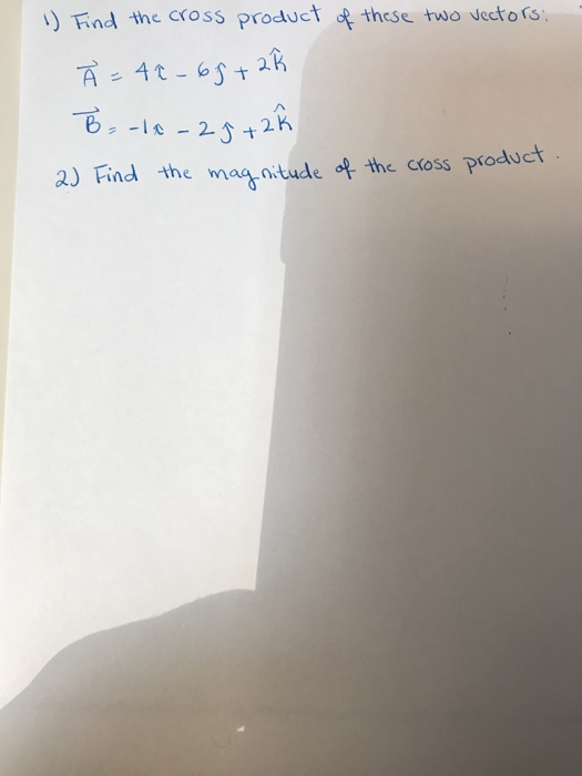 Solved i) Find the cross product of these two Vectors | Chegg.com