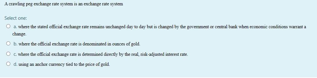 Solved A Crawling Peg Exchange Rate System Is An Exchange Chegg